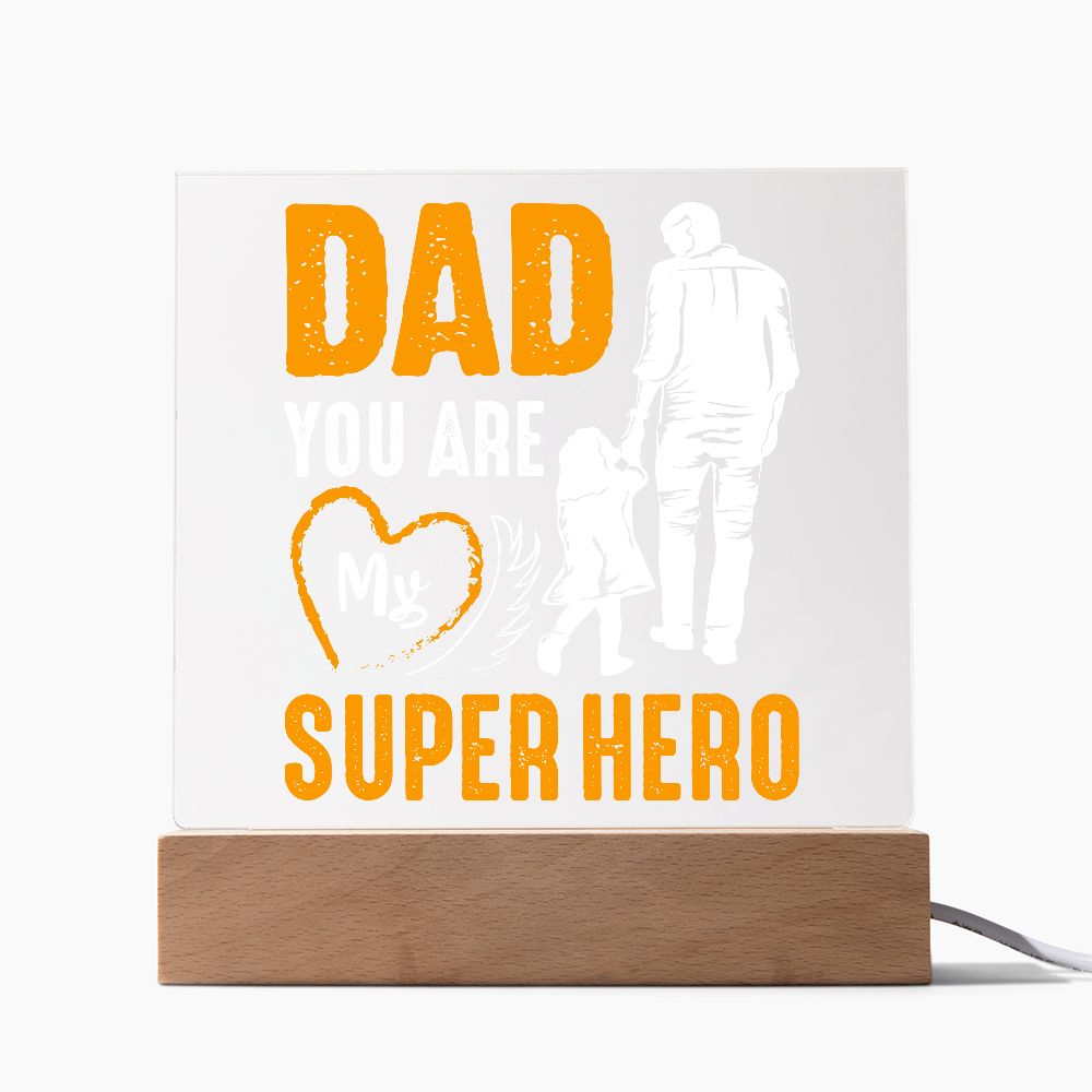 Fathers Day, Dad You Are My Super Hero Acrylic Plaque - Perfect Gift For Dad